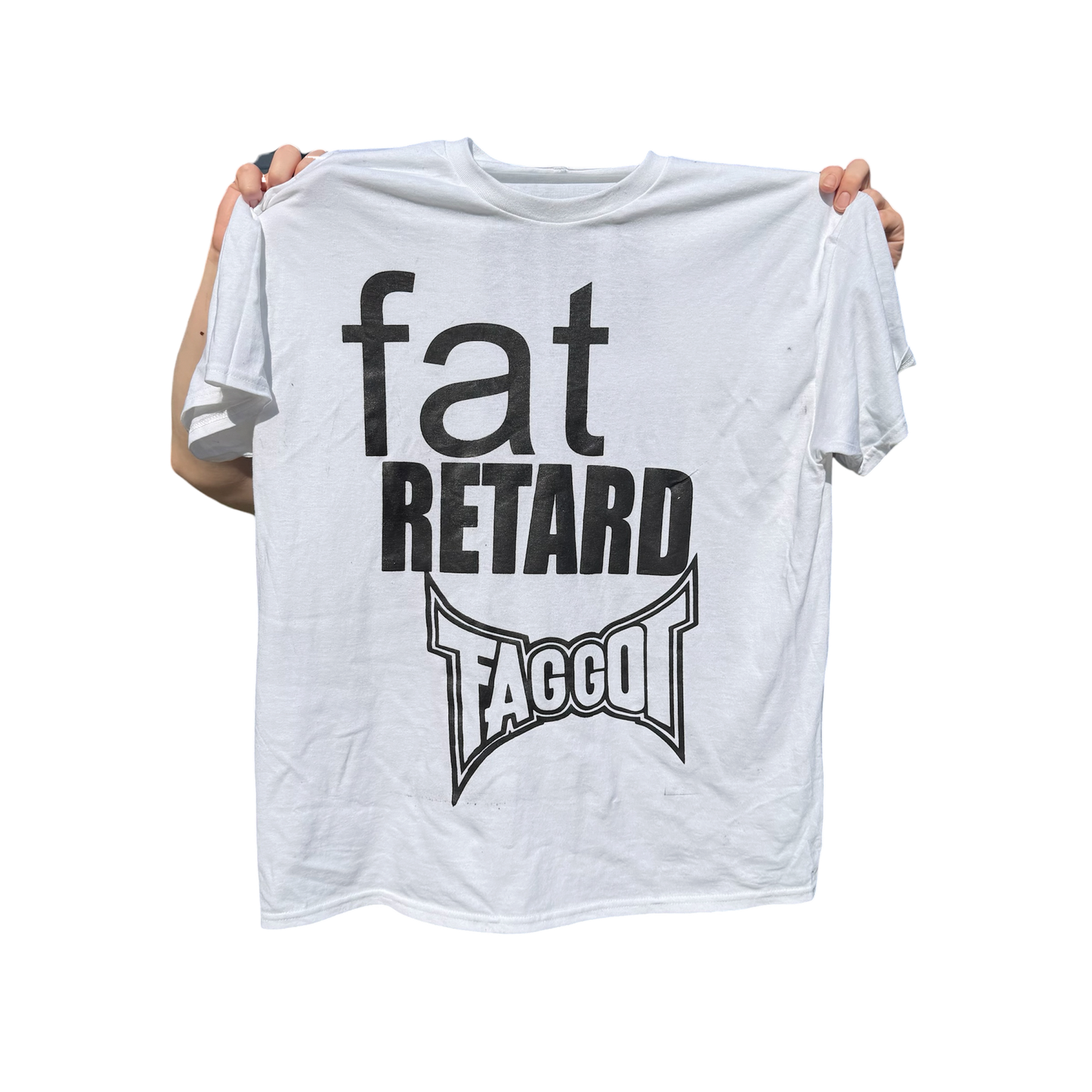 Fat Retard Faggot And I Have A Boner T-Shirt WHITE HARDCORE THOUGHTS X JUNA COLLAB