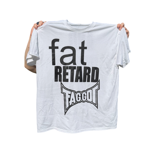 Fat Retard Faggot And I Have A Boner T-Shirt WHITE HARDCORE THOUGHTS X JUNA COLLAB