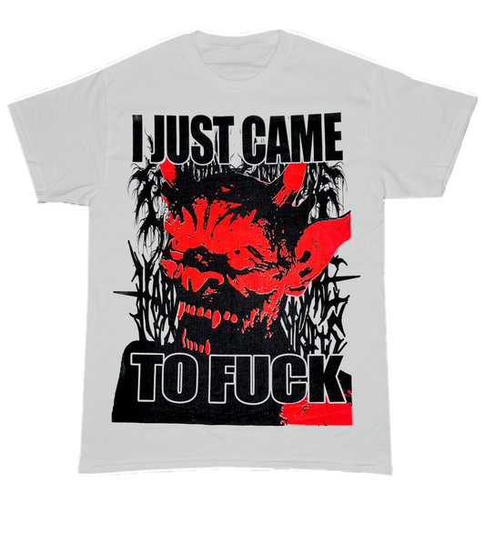 HARDCOREHOUSE JUST CAME TO FUCK TEE
